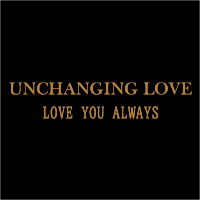 UNCHANGING LOVE